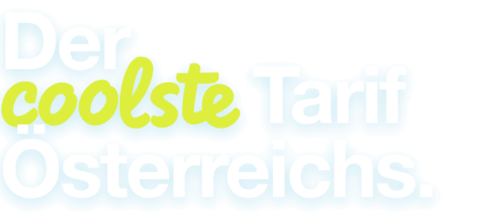 Dercoolste Tarif Österreichs.