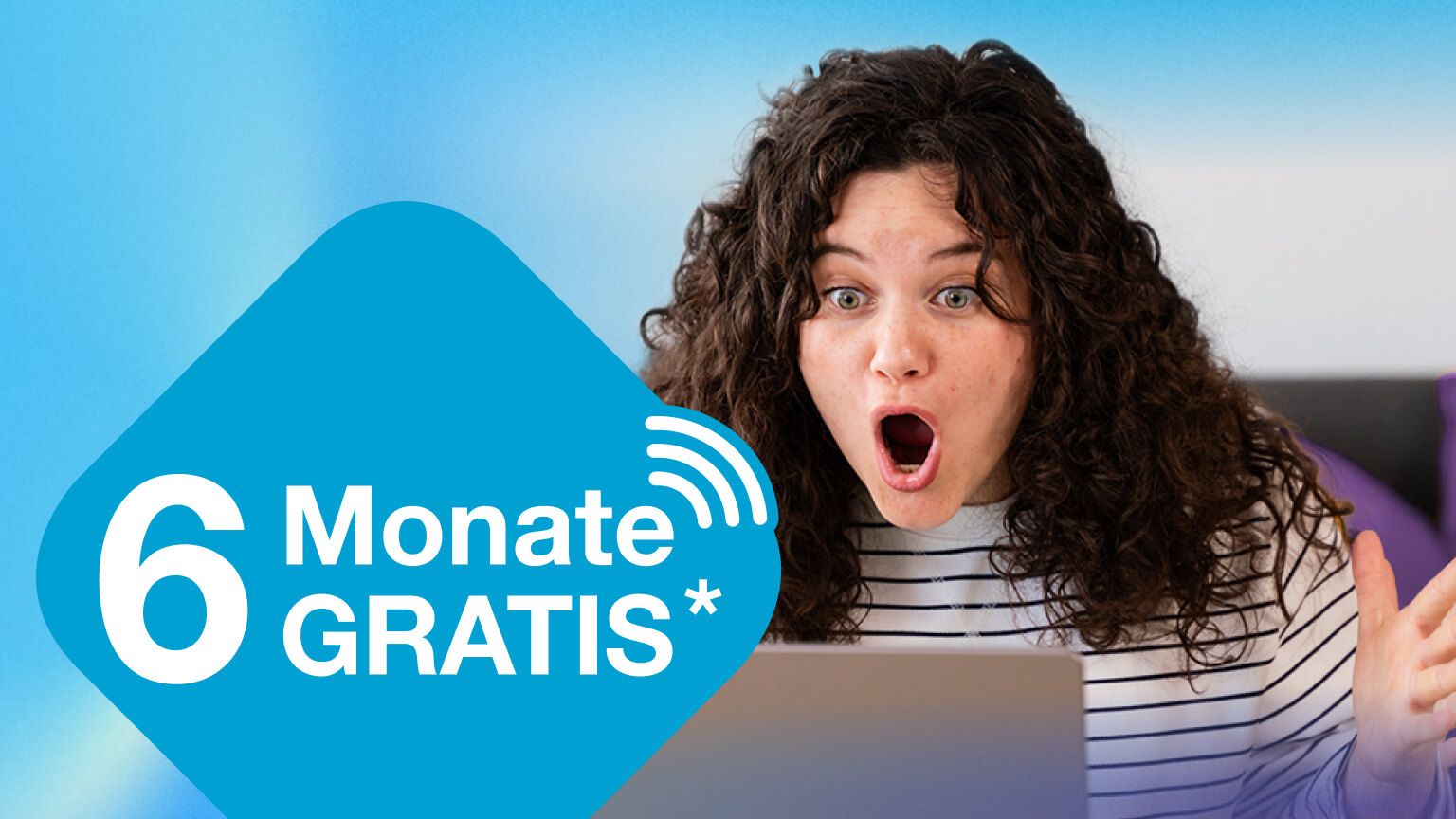 6 Monate gratis*