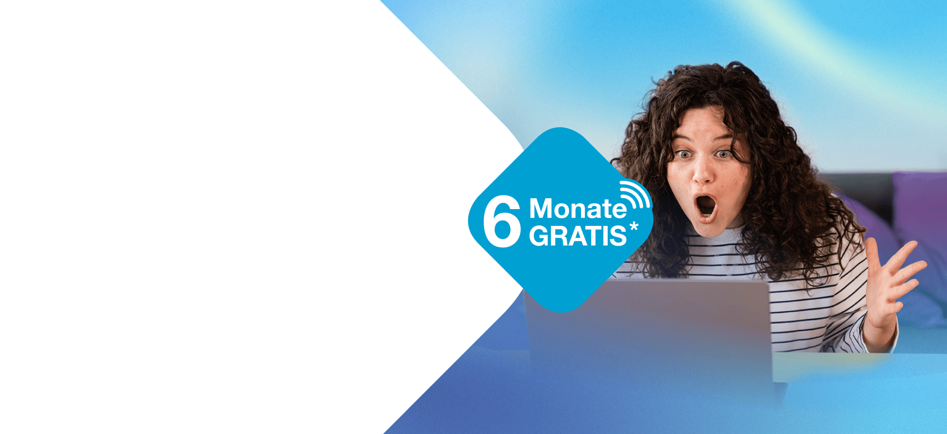 6 Monate gratis*