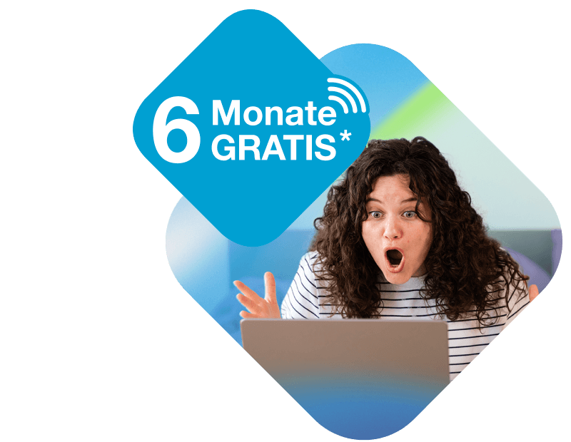 6 Monate gratis*